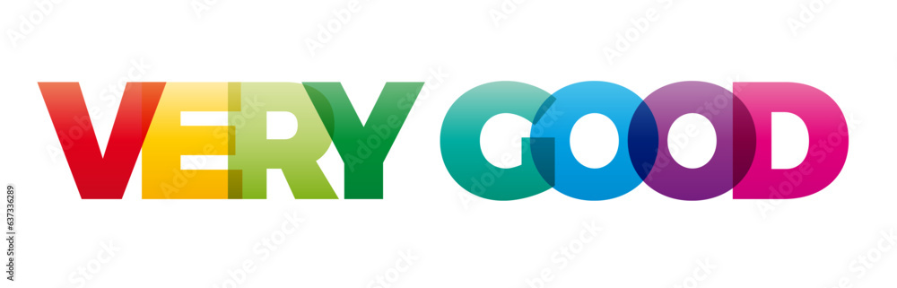 The word Very good. Vector banner with the text colored rainbow. The word Very good. Vector banner with the text colored rainbow.