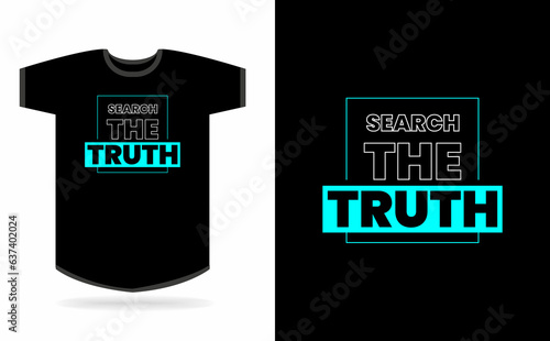 Search the truth typography t-shirt design