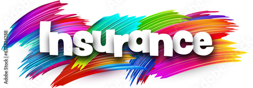 Insurance paper word sign with colorful spectrum paint brush strokes over white. Vector illustration.