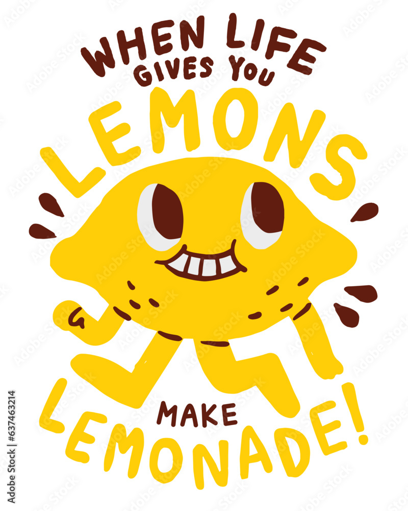 When life gives you lemons, make lemonade. When life gives you lemons, make lemonade.