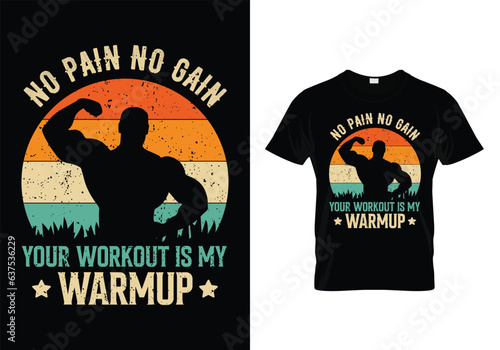 No Pain No Gain Your Workout Is My Warmup