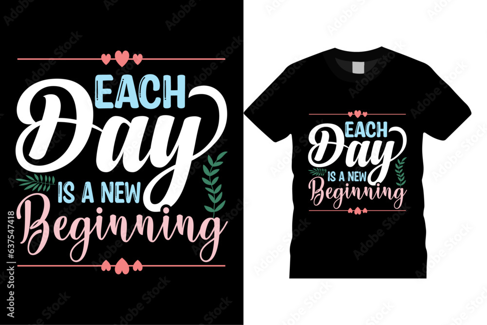 Each Day Is A New Beginning Minimalist Typography Vector Template Each Day Is A New Beginning Minimalist Typography Vector Template