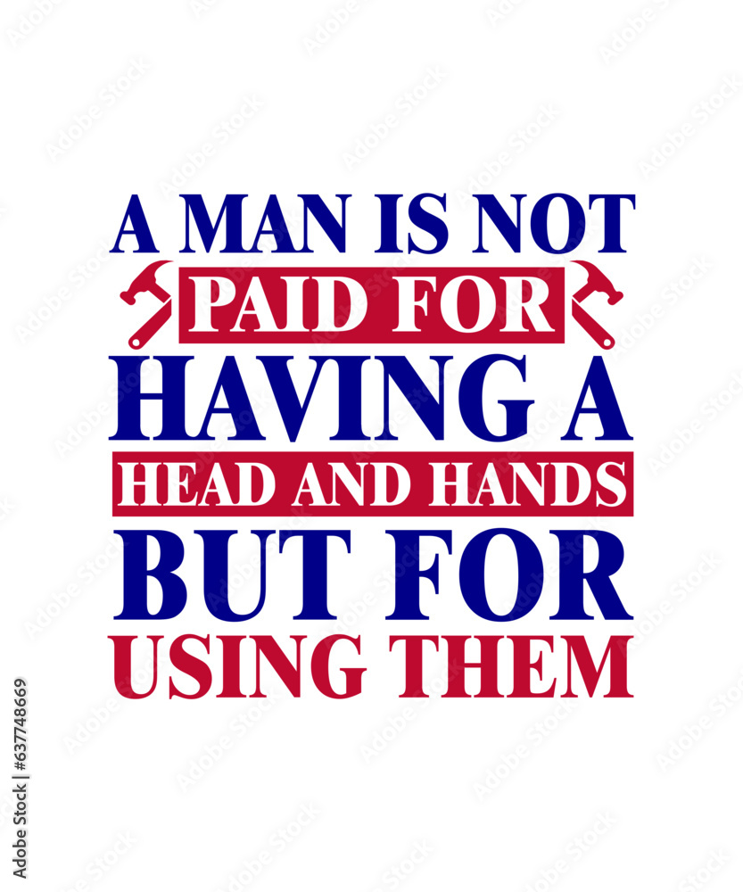 a man is not paid for having a head and hands but for using them svg design a man is not paid for having a head and hands but for using them svg design