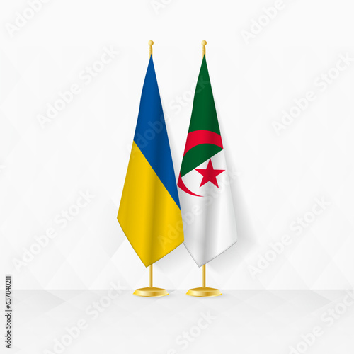 Ukraine and Algeria flags on flag stand, illustration for diplomacy and other meeting between Ukraine and Algeria.