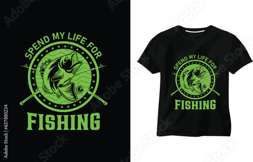 Spend my life for fishing, fishing t-shirt design, fishhook, trendy t-shirt, custom fishing t-shirt, retro, fishing typography t-shirt design template