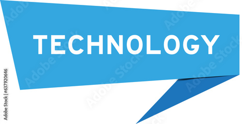 Blue color speech banner with word technology on white background