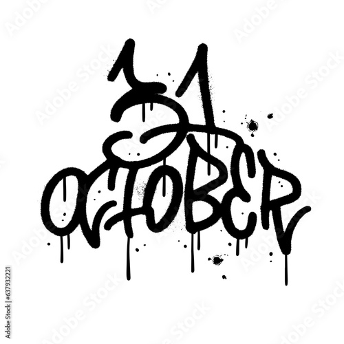 31 October - Halloween Lettering for banner, posters, cards in grungy urban graffiti stye., Window dressing, party invitation, sticker, print template. Vector spray textured illustration.