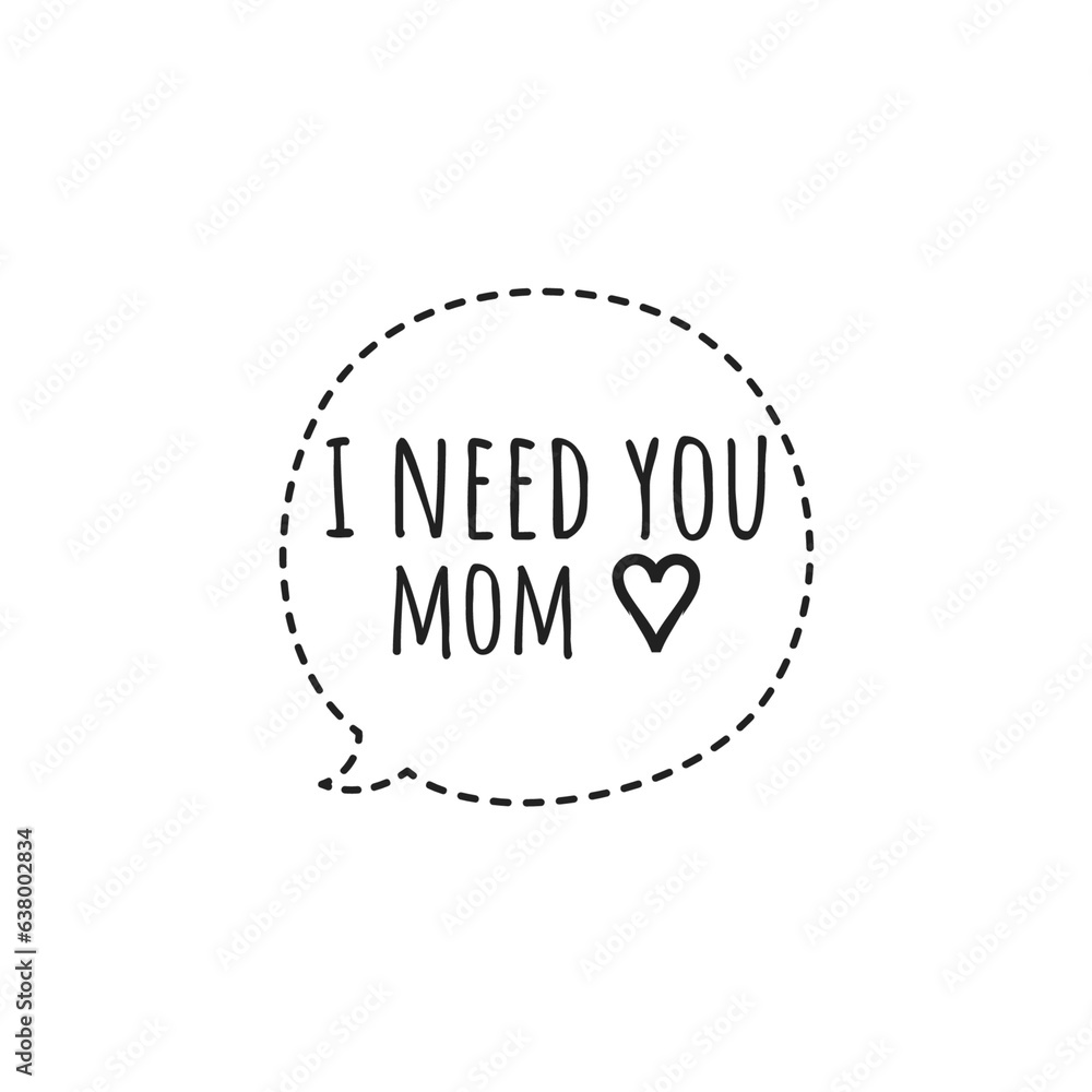 ''I need you mom'' Quote, Ideal for Mother's Day, Love Message, Family Quote ''I need you mom'' Quote, Ideal for Mother's Day, Love Message, Family Quote