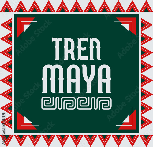 Tren Maya, Mayan Train spanish text, sign tourism station design, Mayan elements