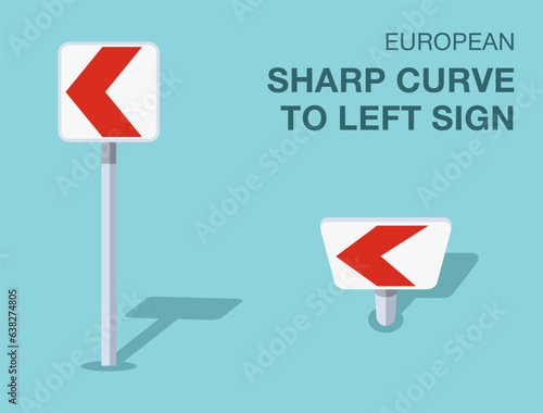 Traffic regulation rules. Isolated european sharp curve to left chevron sign. Front and top view. Flat vector illustration template.