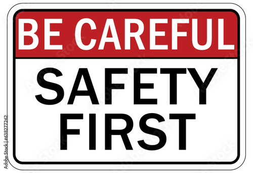 Be careful warning sign and labels