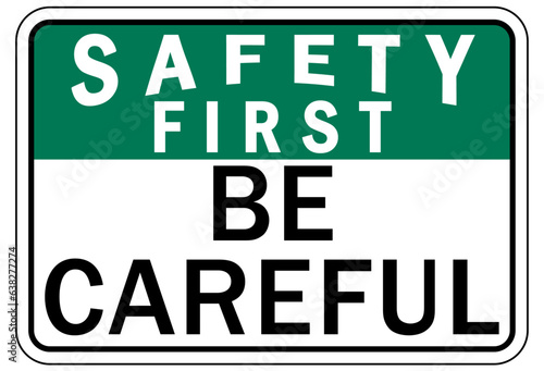 Be careful warning sign and labels