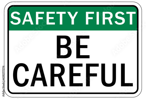 Be careful warning sign and labels