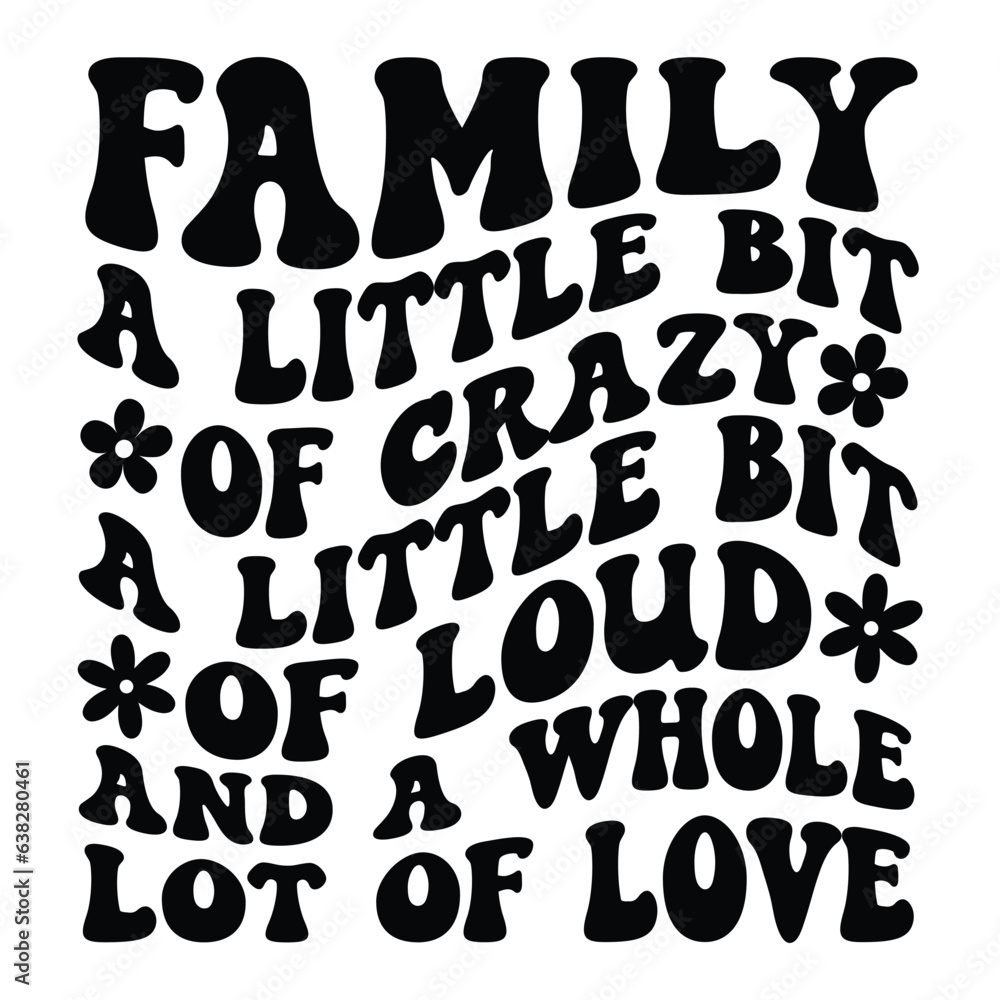 Family a little bit of crazy a little bit of loud & a whole lot of love Retro SVG Family a little bit of crazy a little bit of loud & a whole lot of love Retro SVG