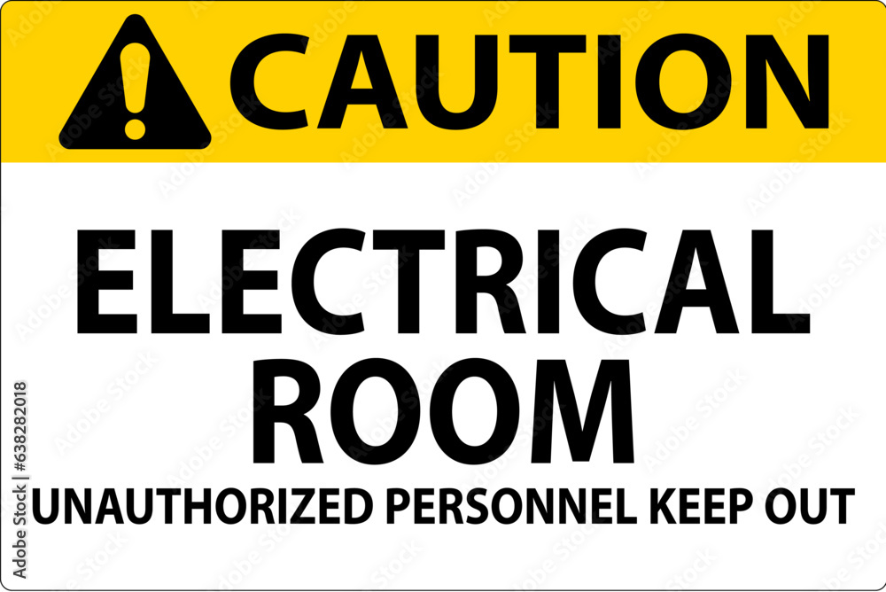Obraz premium Caution Sign Electrical Room - Unauthorized Personnel Keep Out