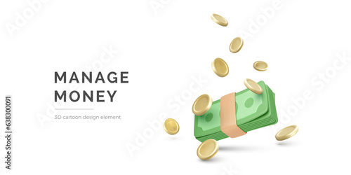 Money management and big income. 3D cartoon style wad of paper american dollars and falling gold coins. Vector