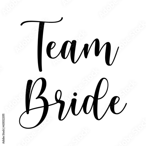 Team bride with script font svg cut file. Isolated vector illustration.