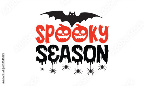 spooky season - Halloween T-shirts design, SVG Files for Cutting, Isolated on white background, Cut Files for poster, banner, prints on bags, Digital Download.