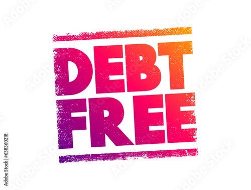 Debt Free text stamp, business concept background