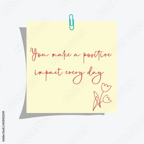 You make a positive impact every day- Cream Background with Deep Red Text Illustration.