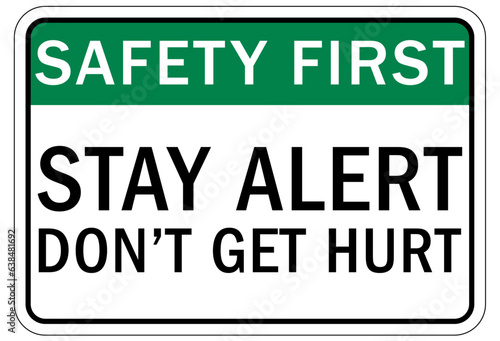 Stay alert sign and labels stay alert, don't get hurt