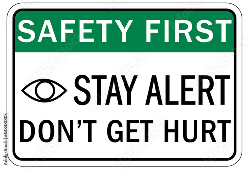 Stay alert sign and labels stay alert, don't get hurt