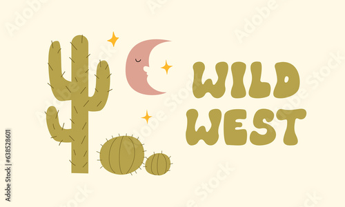 Wild west quote. Groovy retro lettering. Wild west vector illustration with cactus, moon and stars