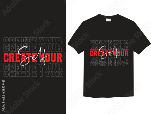 Create yourself typography t-shirt design vector template