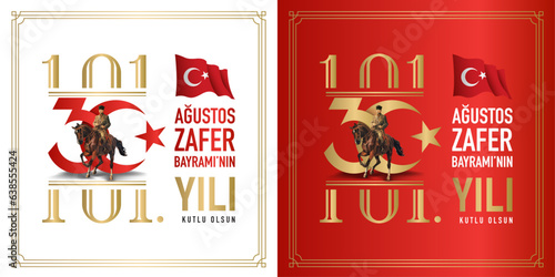 Traslate: Happy 101. th anniversary of the 30 august victory day. 30 Ağustos Zafer Bayramının 101. yılı kutlu olsun.