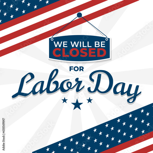 We will be closed for labor day square banner design. Usable for social media post, cover, banner, and web