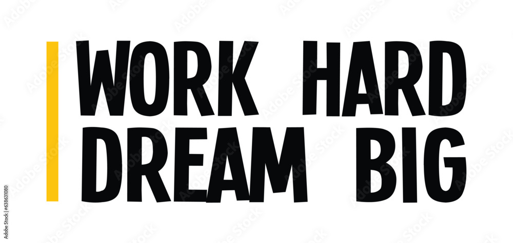 positive quote banner design in vector work hard dream big vector banner design shirt design 