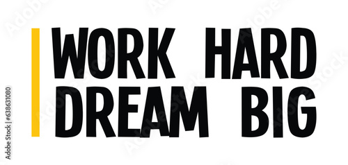 positive quote banner design in vector work hard dream big vector banner design shirt design 
