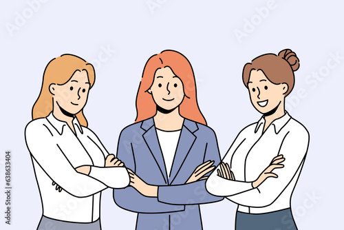 Successful business women stand with arms crossed and show confidence in professionalism. Three successful female office workers work as team and advise clients on management issues