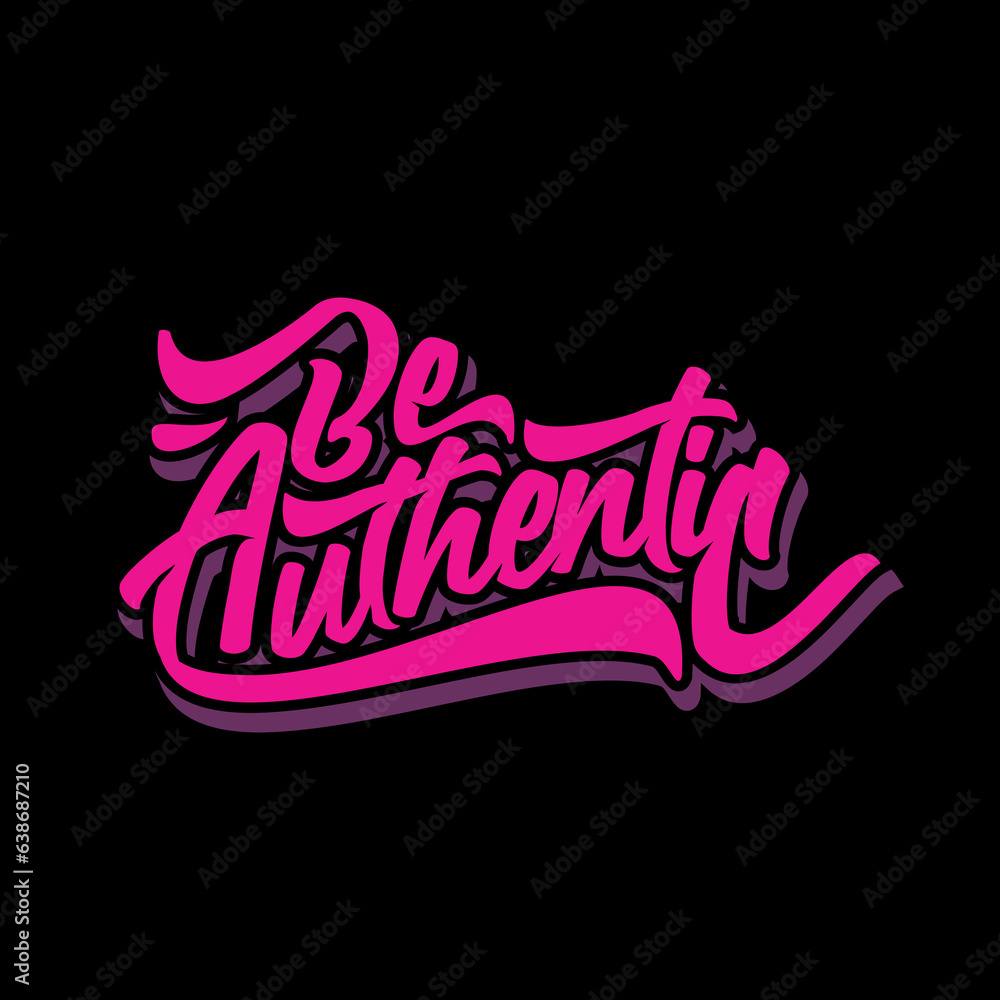 Hand Lettering Typography Motivational Quote Be Authentic