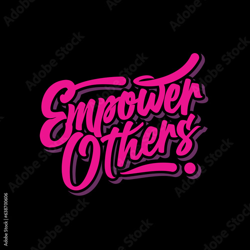 Hand Lettering Typography Motivational Quote Empower Others