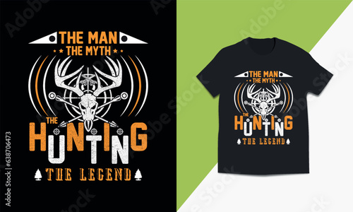 the man the myth the hunting the legend t shirt design
