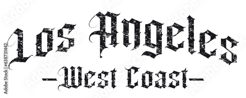Old gothic los angeles west coast slogan print with ancient font text for man and woman tee t shirt or sweatshirt

