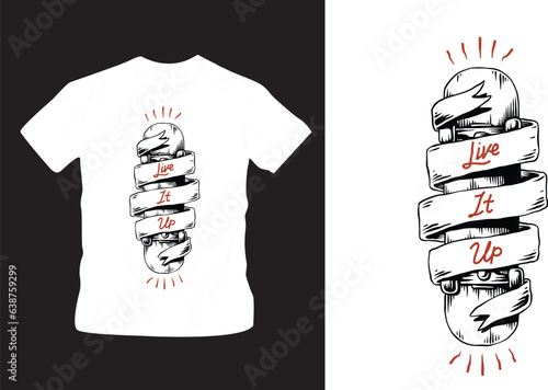vector live it up banner wrapped around a skateboard t-shirt design editable template