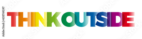 The word Think outside. Vector banner with the text colored rainbow.