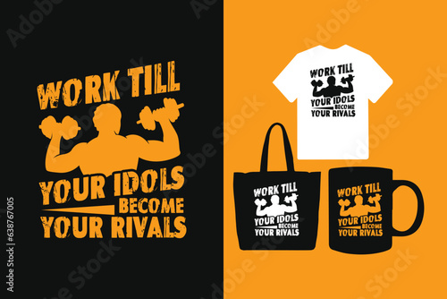 Work till your idols become rivals, Gym and fitness tshirt design, Best Gym Fitness T Shirt Design, gym t shirt for men and women