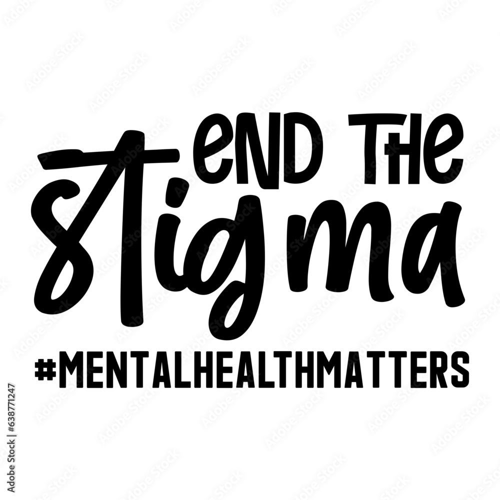 End The Stigma Mental Health Matters Svg End The Stigma Mental Health Matters Svg