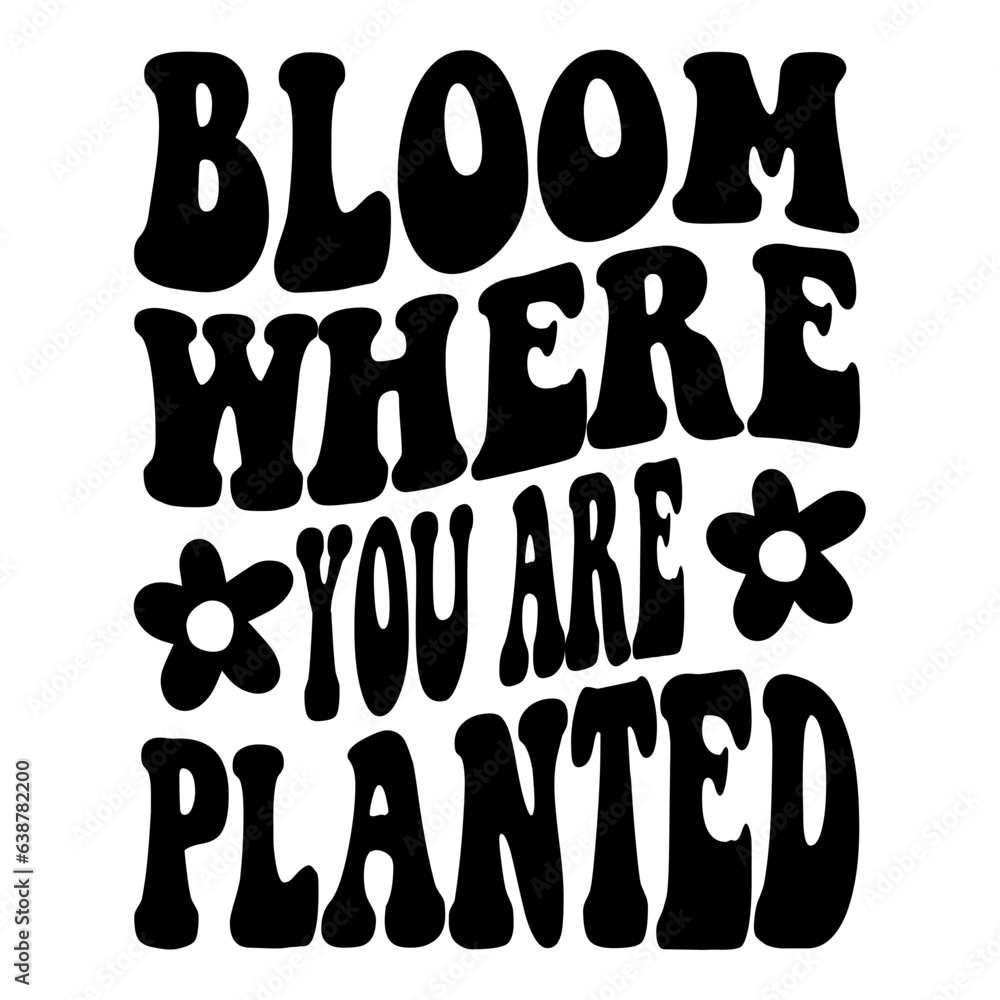 Bloom Where You Are Planted Svg