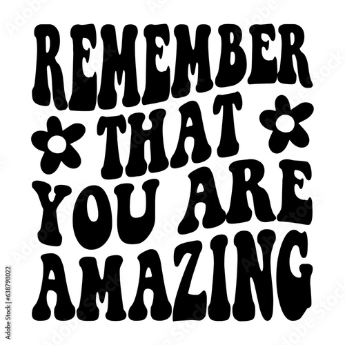 Remember That You Are Amazing Svg