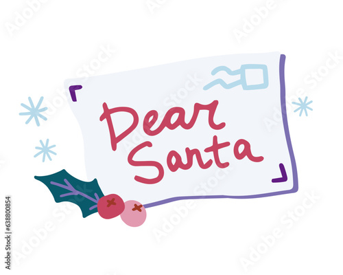Letter to Santa Claus with holly and snowflakes. Merry Christmas and Happy New Year concept. Hand drawn vector isolated illustration
