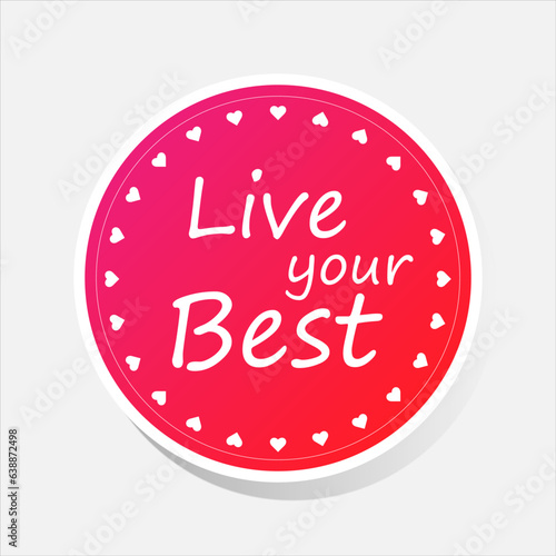 Sticker live your best in red circle with white frame