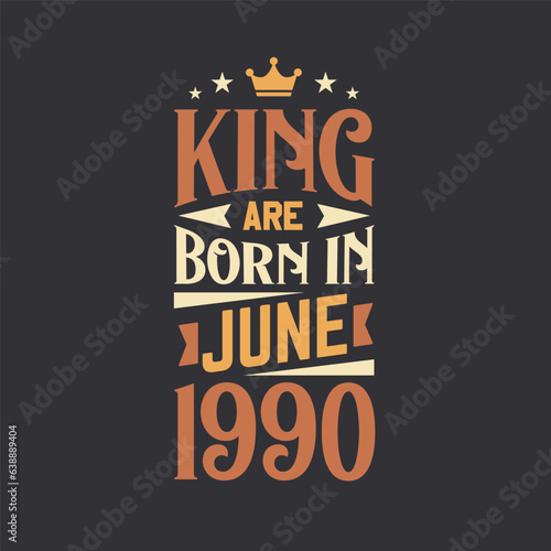 King are born in June 1990. Born in June 1990 Retro Vintage Birthday
