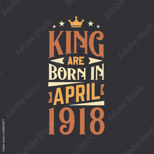 King are born in April 1918. Born in April 1918 Retro Vintage Birthday