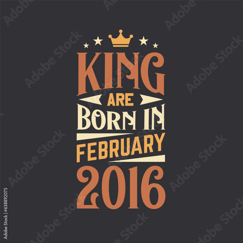 King are born in February 2016. Born in February 2016 Retro Vintage Birthday