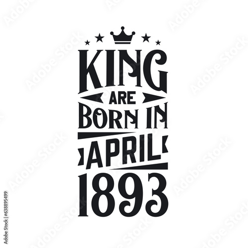 King are born in April 1893. Born in April 1893 Retro Vintage Birthday