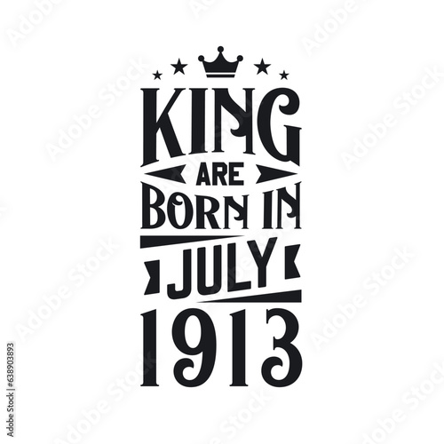 King are born in July 1913. Born in July 1913 Retro Vintage Birthday